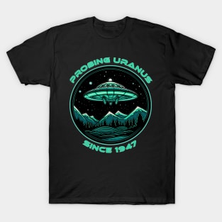 World UFO Day Probing Uranus Since 1947 T-Shirt